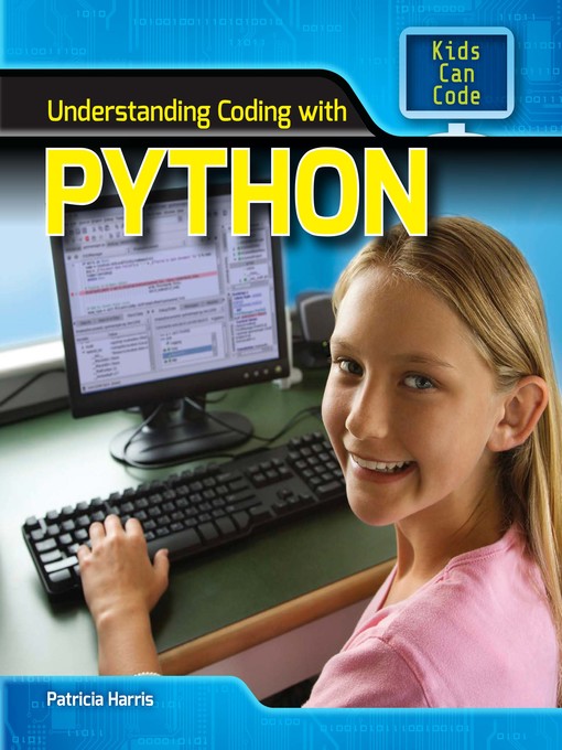 Title details for Understanding Coding with Python by Patricia Harris Ph.D. - Wait list